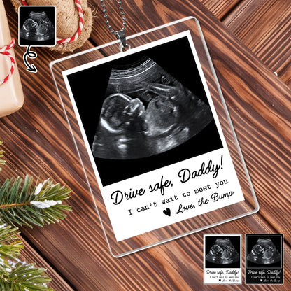 Drive Safe Daddy I Can’t Wait To Meet You Ultrasound Photo