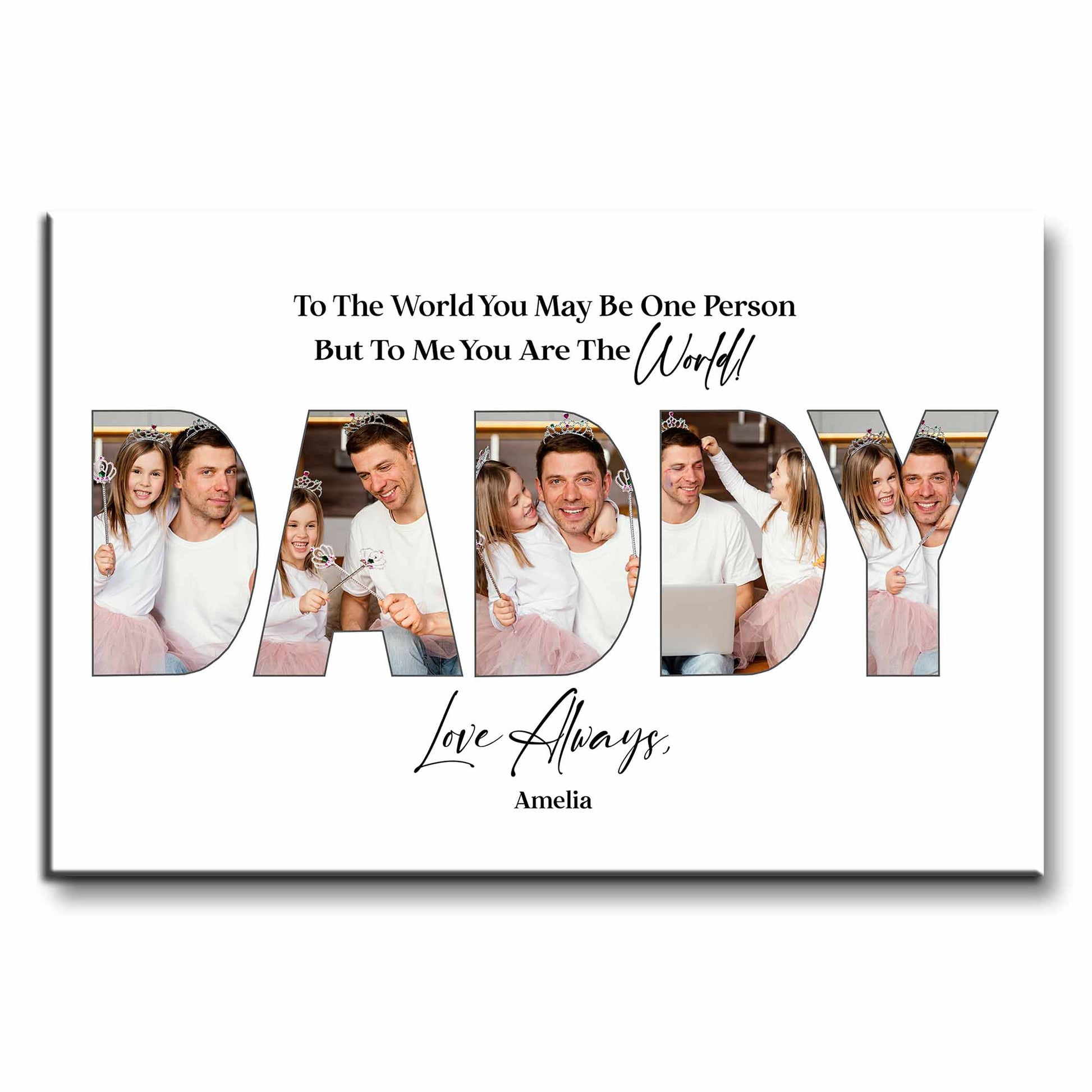 To The World You May Be One Person Daddy Photo Collage