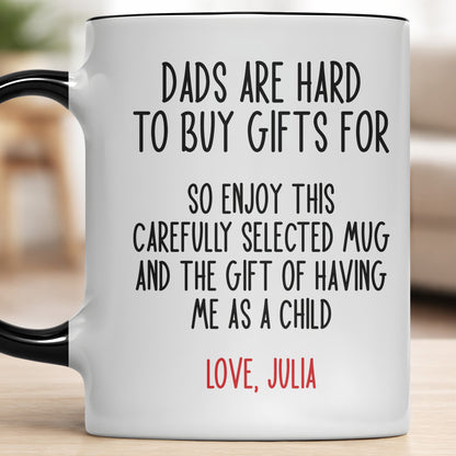 Dads Are Hard To Buy Gifts For Funny Mug For Dad