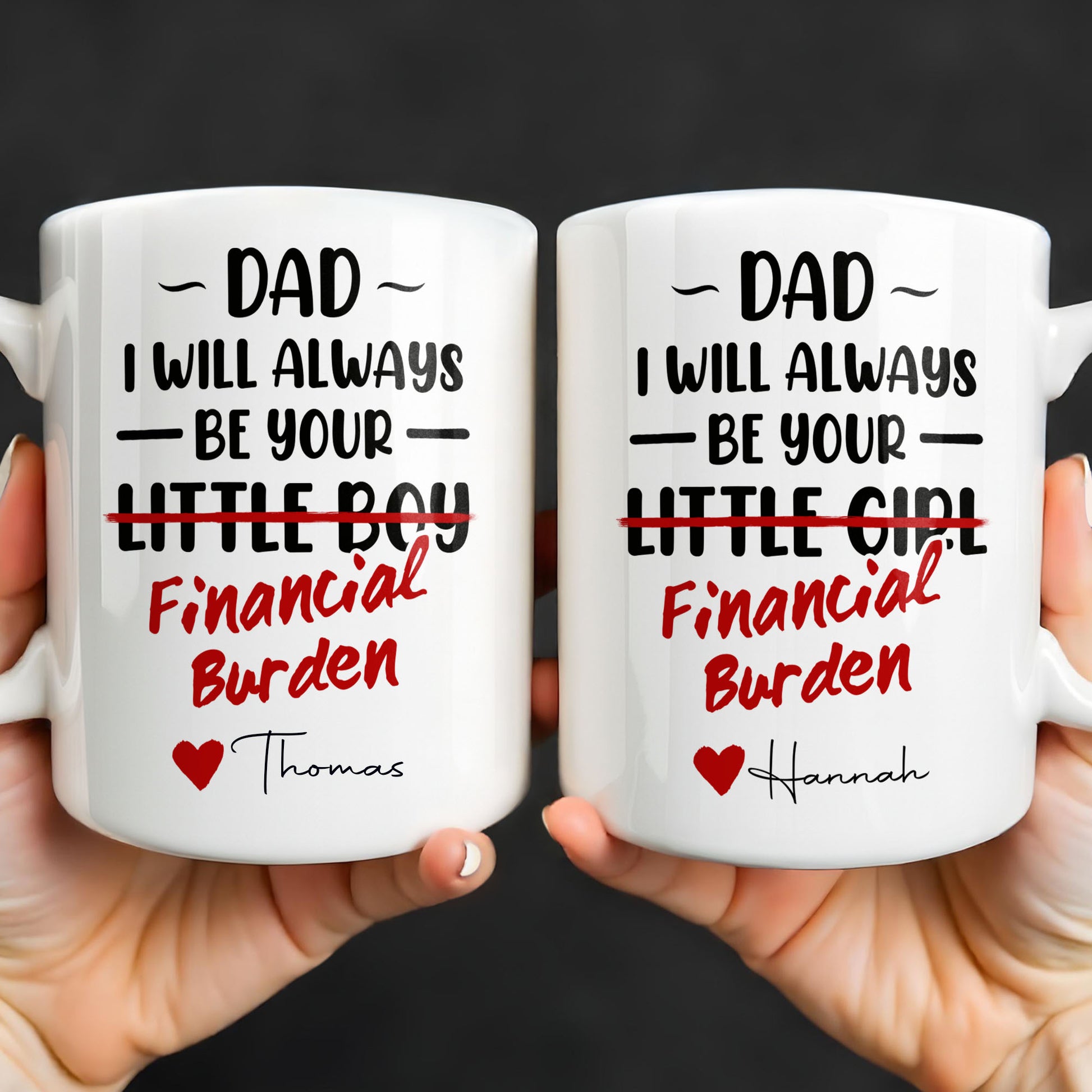 Dad I Will Always Be Your Financial Burden Heart Design