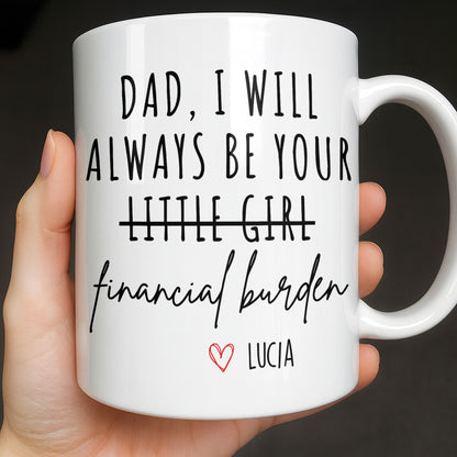 Dad I Will Always Be Your Financial Burden Heart