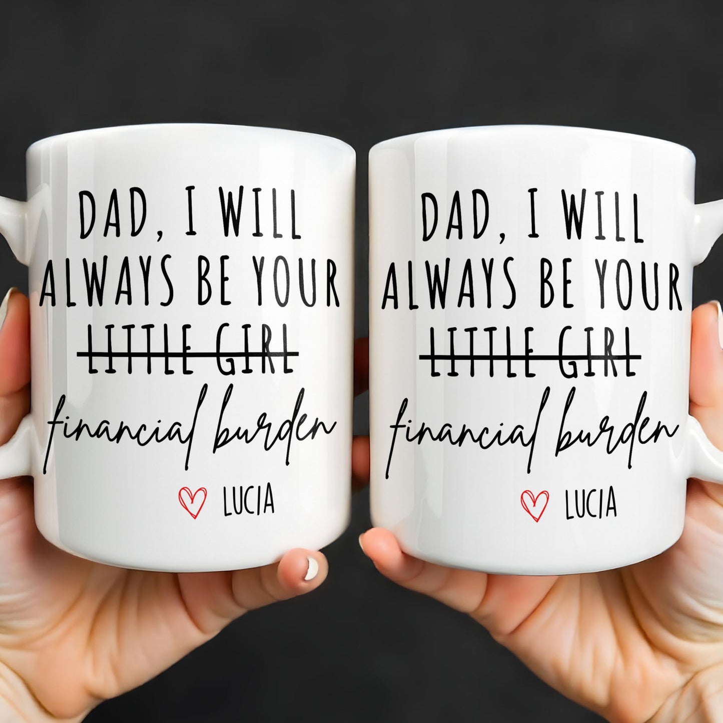 Dad I Will Always Be Your Financial Burden Heart