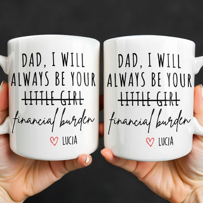 Dad I Will Always Be Your Financial Burden Heart