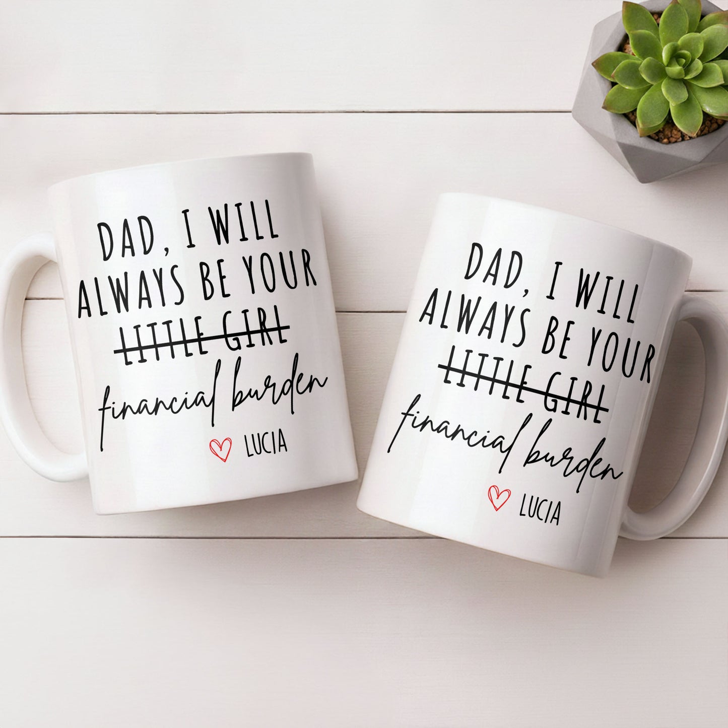 Dad I Will Always Be Your Financial Burden Heart