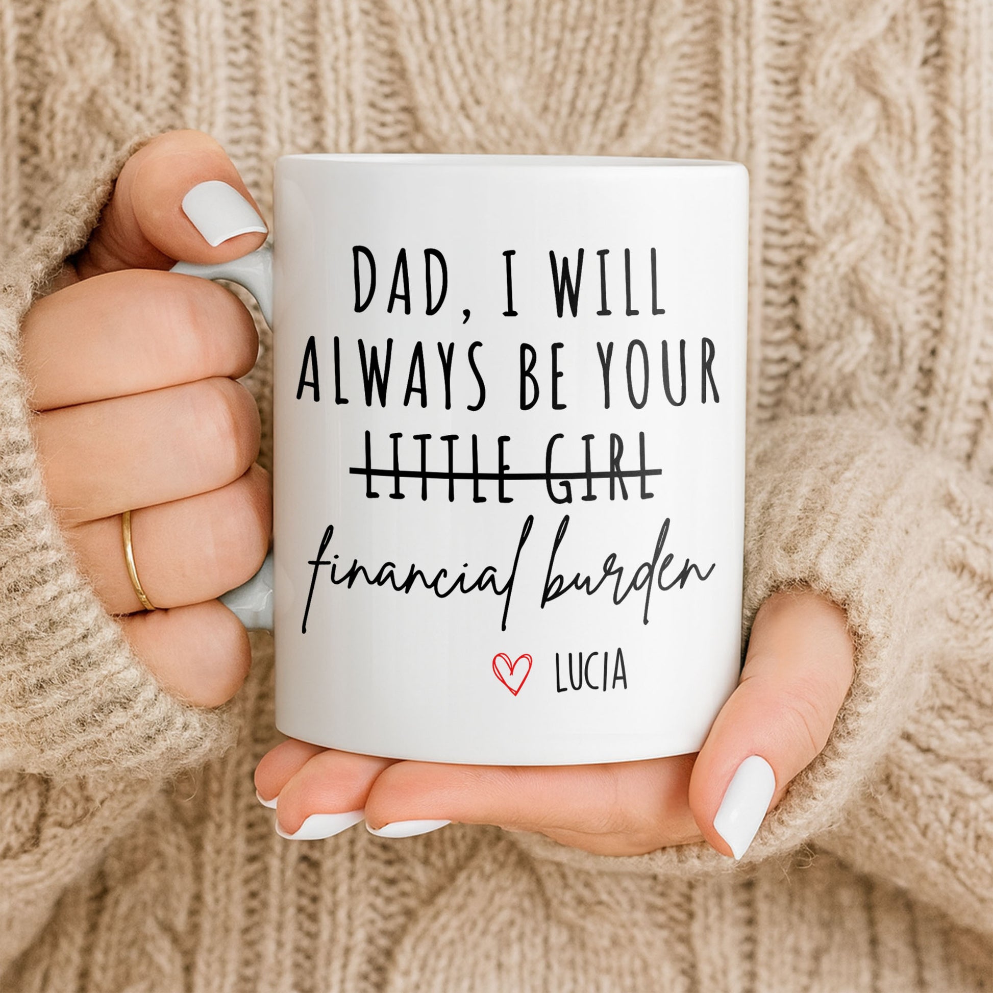 Dad I Will Always Be Your Financial Burden Heart