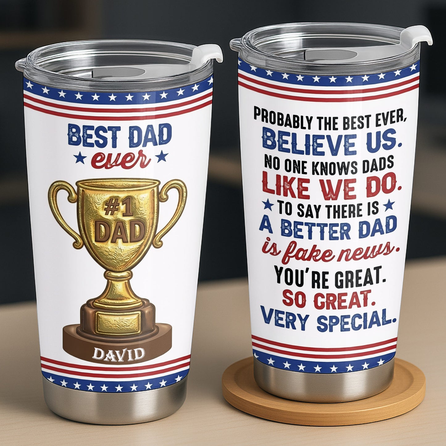 Best Dad Ever Gold Trophy With Funny Believe Us Message - Personalized Custom Stainless Steel Tumbler 20oz 30oz - DAD367_TB