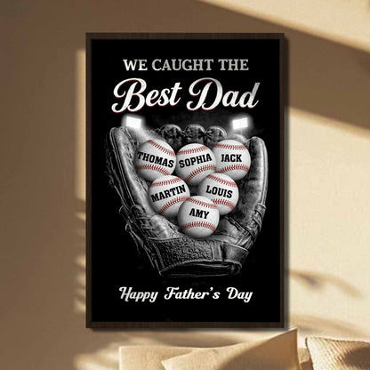 I Caught The Best Dad Baseball Glove And Balls - Personalized Custom Vertical Poster - DAD506_VPOS