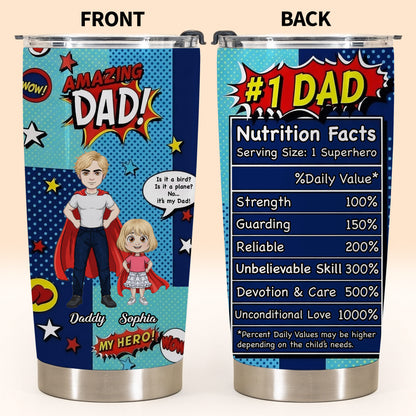 Amazing Dad My Hero Comic Superhero Nutrition Facts - Personalized Custom Stainless Steel Tumbler 20oz 30oz - DAD618_TB