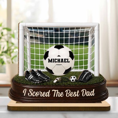 We Scored The Best Dad Soccer Goal And Balls - Personalized Custom 2-Layer Wood Plaque With Flat Base - DAD719_WPLA
