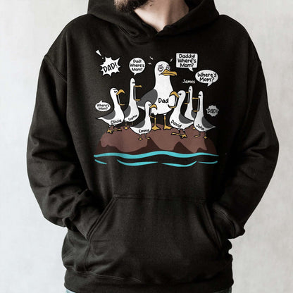 Dad Where Is Mom Funny Seagulls And Custom Members - Personalized Custom Unisex T-shirt, Hoodie - DAD725_BBAS