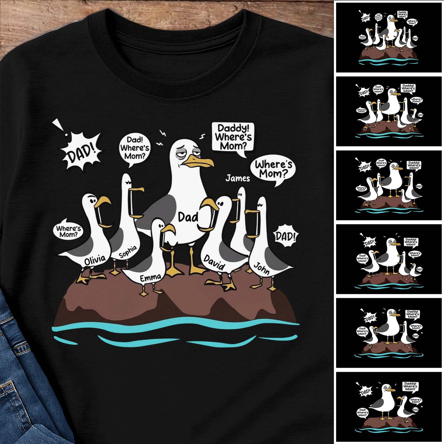 Dad Where Is Mom Funny Seagulls And Custom Members - Personalized Custom Unisex T-shirt, Hoodie - DAD725_BBAS