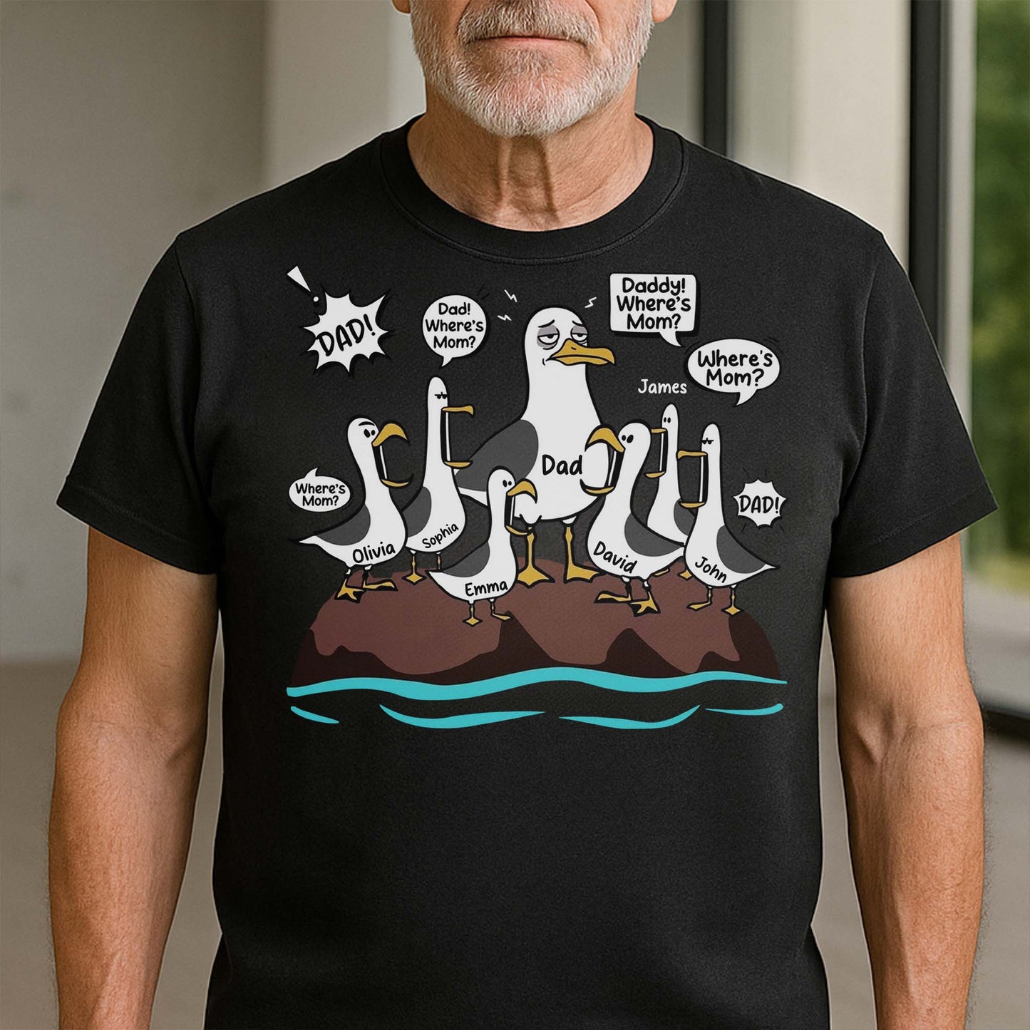 Dad Where Is Mom Funny Seagulls And Custom Members - Personalized Custom Unisex T-shirt, Hoodie - DAD725_BBAS