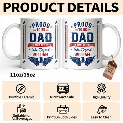 Proud To Be Dad The Man The Myth The Legend Patriotic Eagle - Personalized Custom Coffee Mug - DAD734_MG