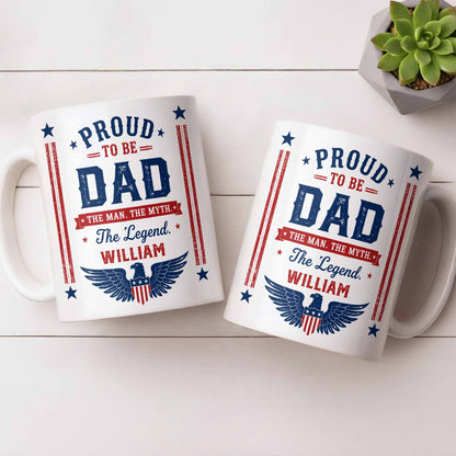 Proud To Be Dad The Man The Myth The Legend Patriotic Eagle - Personalized Custom Coffee Mug - DAD734_MG