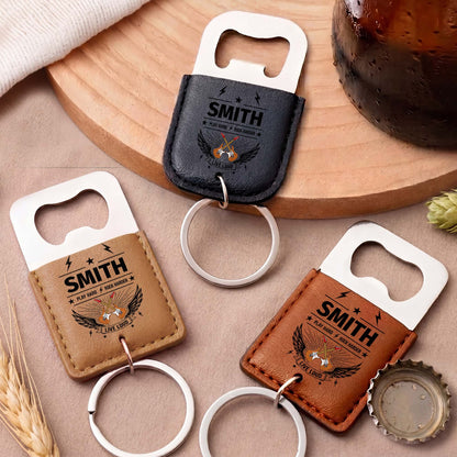 Play Hard Rock Harder Live Loud With Electric Guitars And Wings - Personalized Leather Bottle Opener Keychain - DAD742_LEBOK