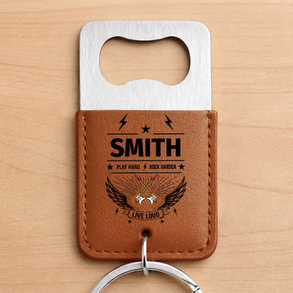 Play Hard Rock Harder Live Loud With Electric Guitars And Wings - Personalized Leather Bottle Opener Keychain - DAD742_LEBOK