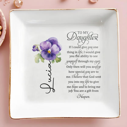 If I Could Give You One Thing In Life - Personalized Custom Jewelry Dish - DAU014_SCRD