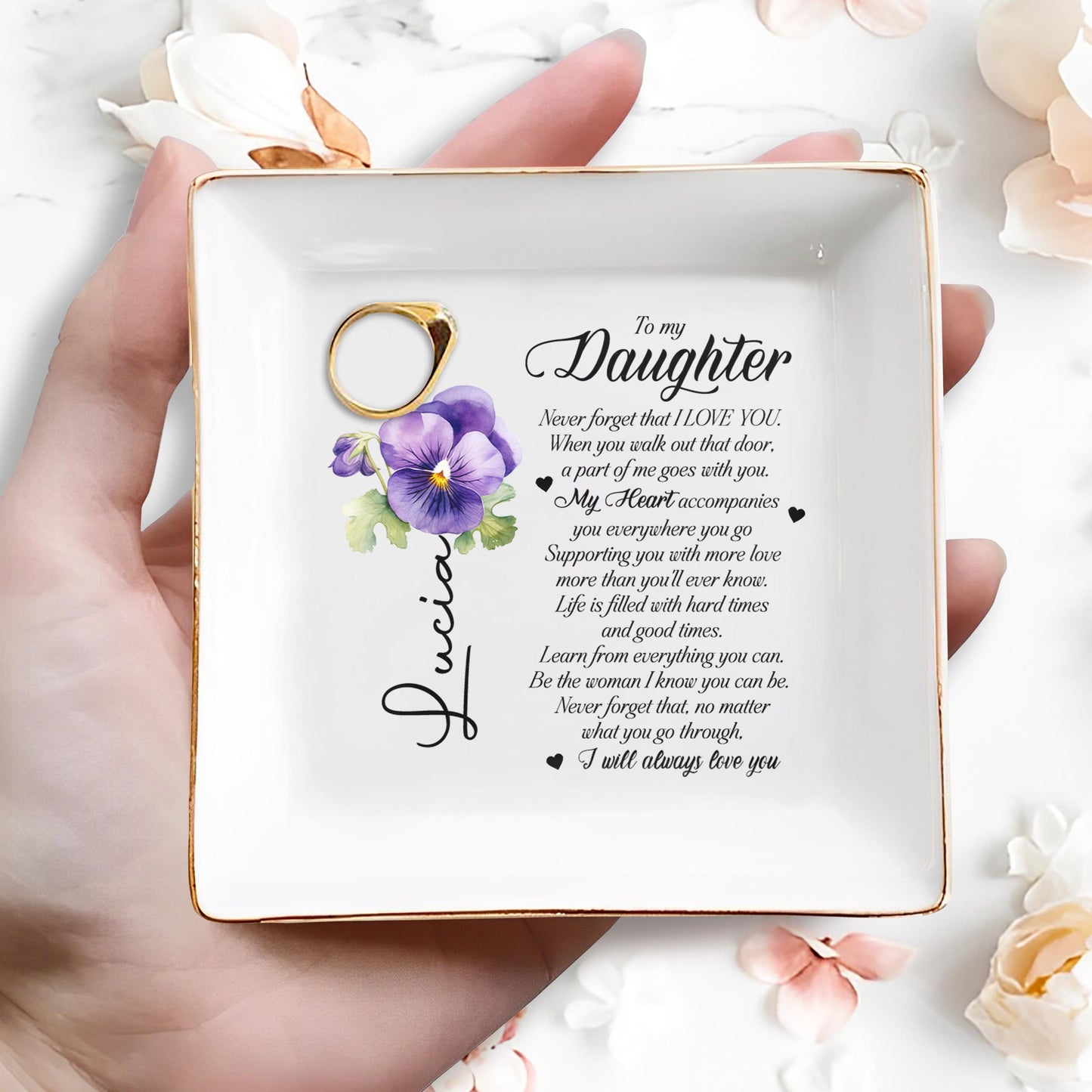 To My Daughter Never Forget That I Love You - Personalized Custom Jewelry Dish - DAU020_SCRD