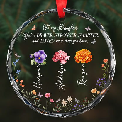 To My Daughter Braver Stronger Smarter Loved Circle Glass