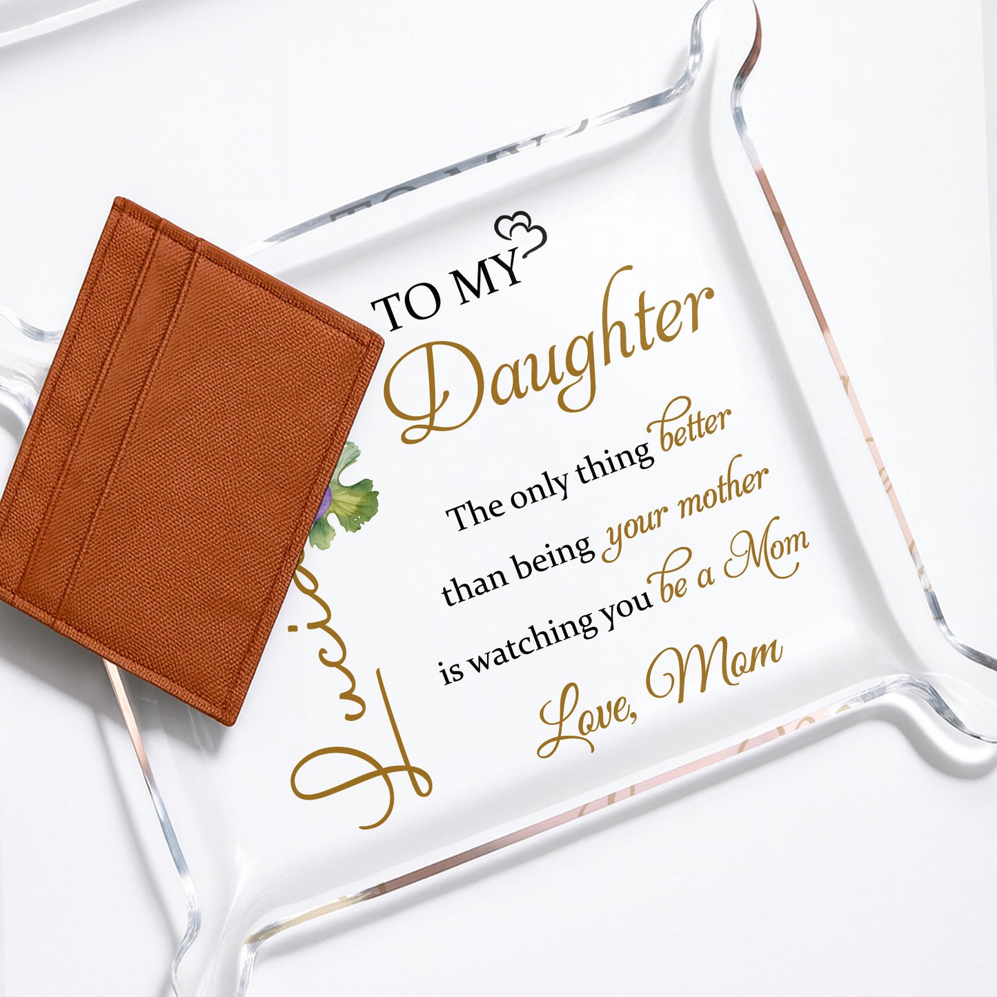 To My Daughter, Love From Mom, Beautiful Floral Design