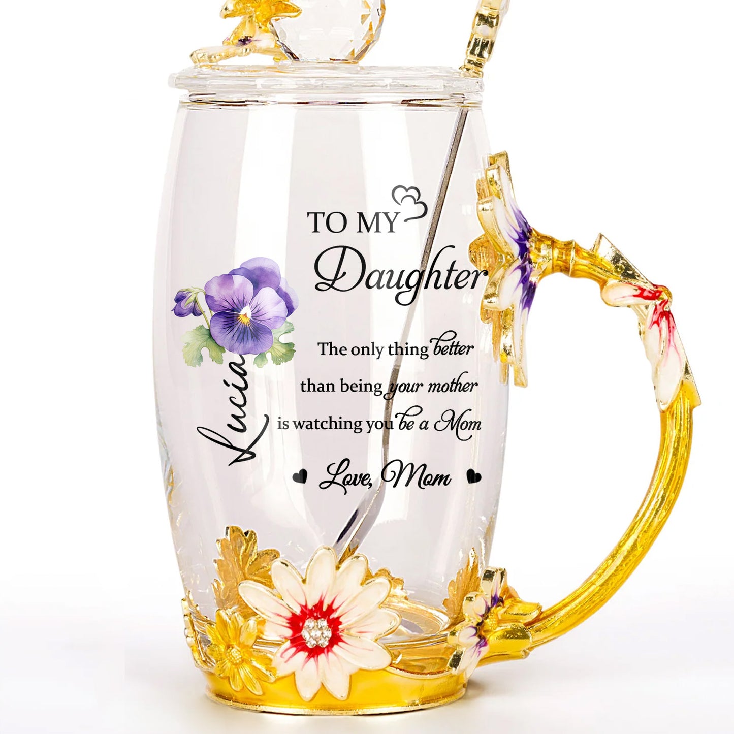 To My Daughter, The Only Thing Better Than Being Your Mother, Flowers and Teacup