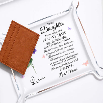 To My Daughter, I Love You Flower - Custom Rectangle Acrylic Tray - DAU092_ATRAY