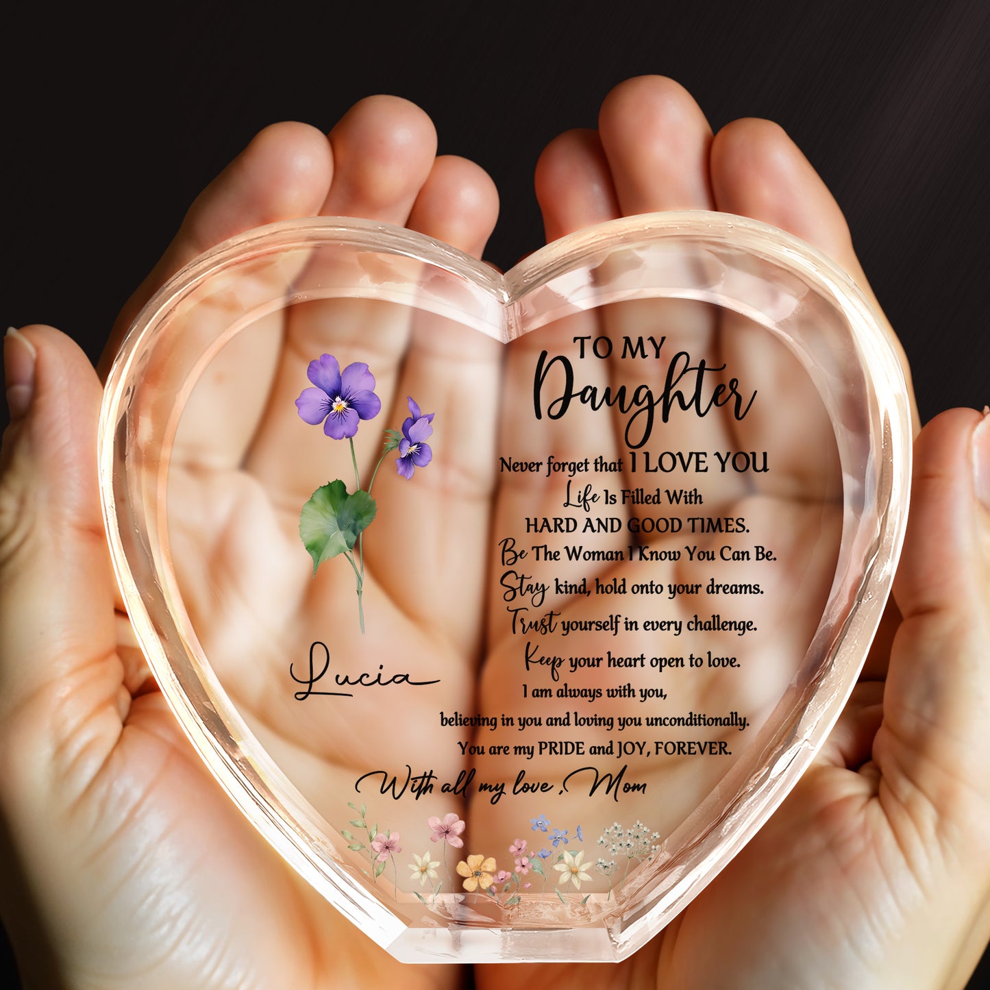 To My Daughter, Never Forget That I Love You, Flowers