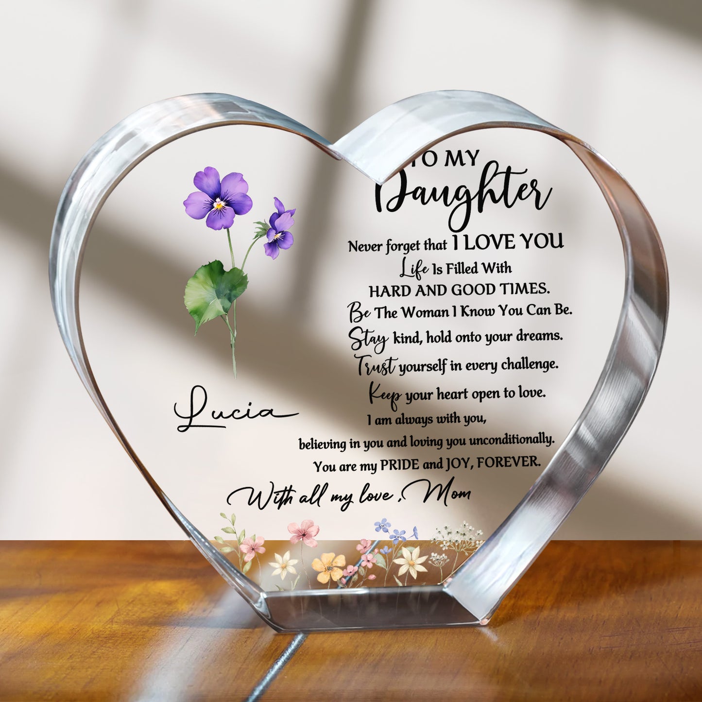 To My Daughter, Never Forget That I Love You, Flowers