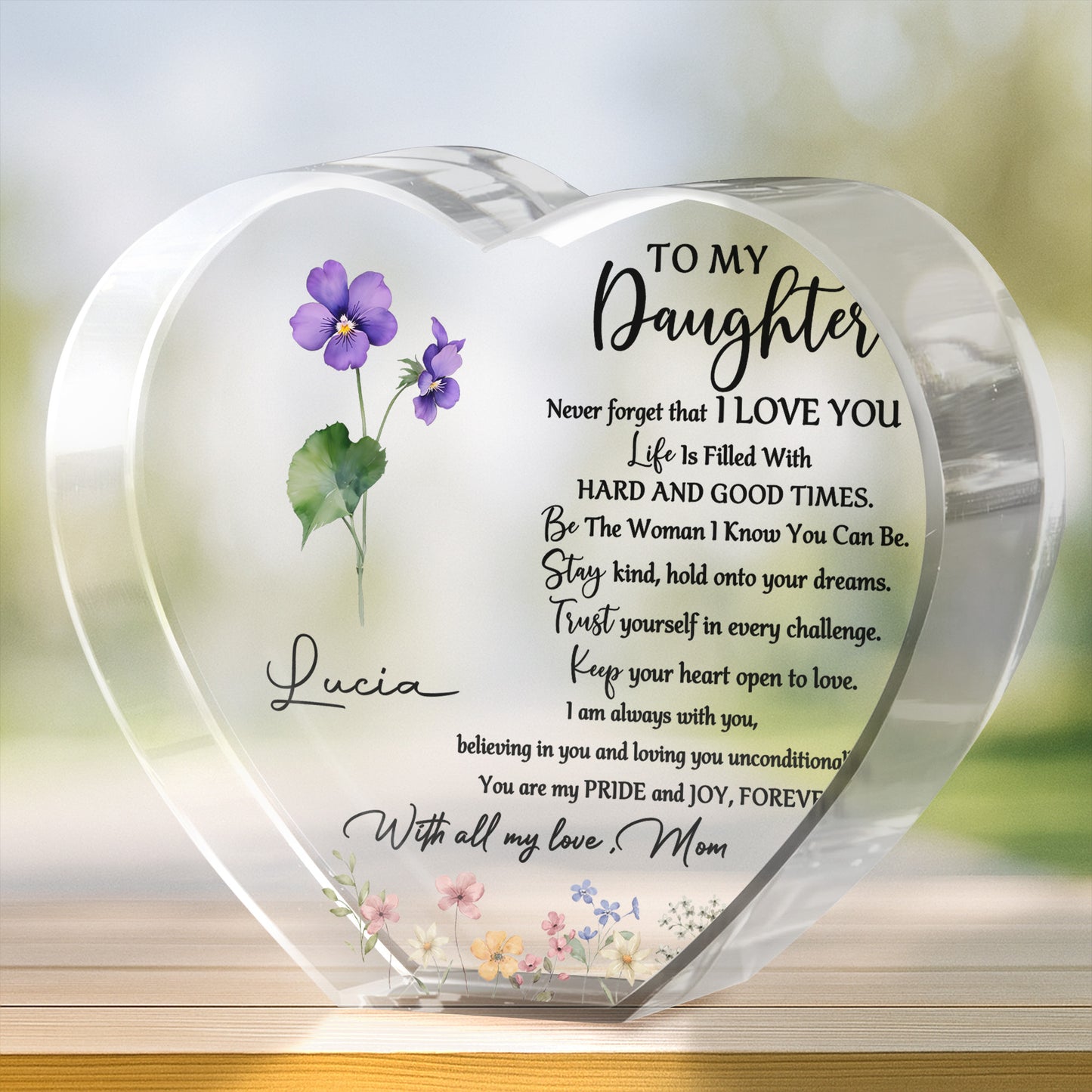 To My Daughter, Never Forget That I Love You, Flowers