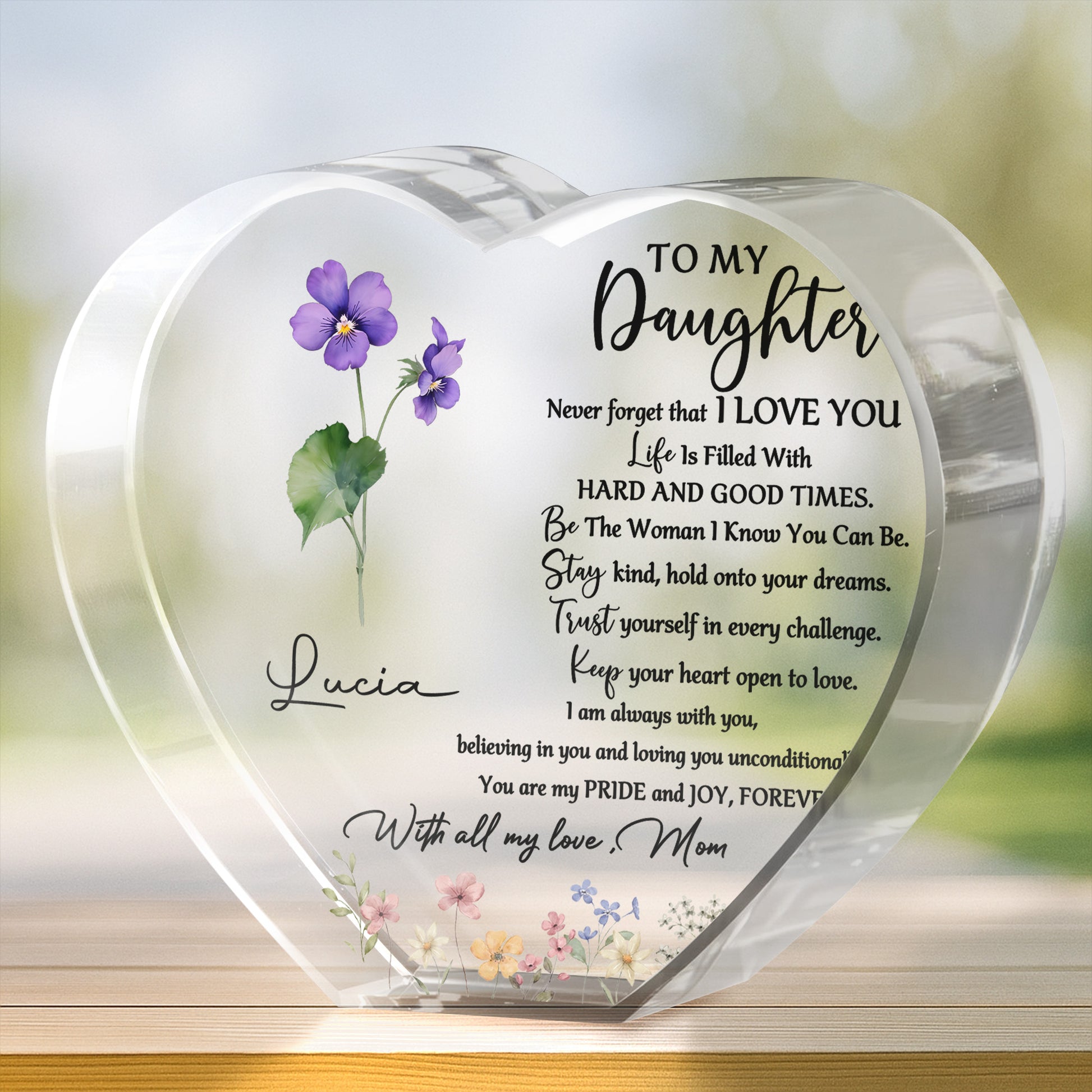 To My Daughter, Never Forget That I Love You, Flowers