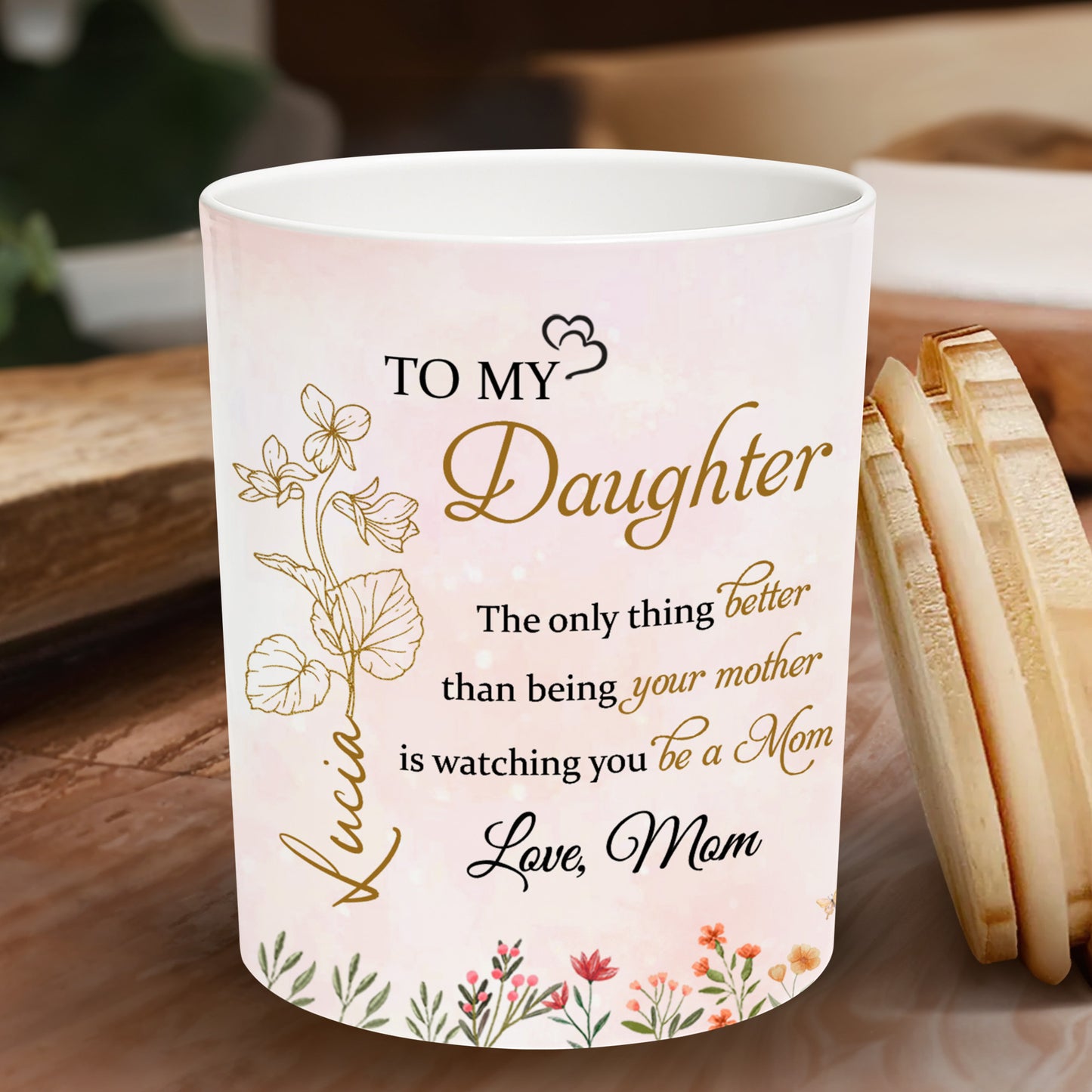 To My Daughter, Watching You Be A Mom, Floral Design