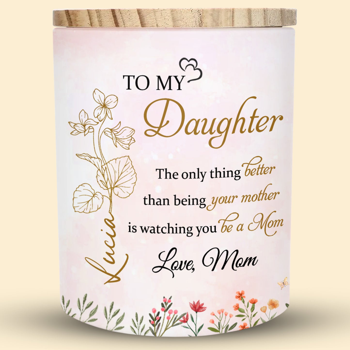 To My Daughter, Watching You Be A Mom, Floral Design