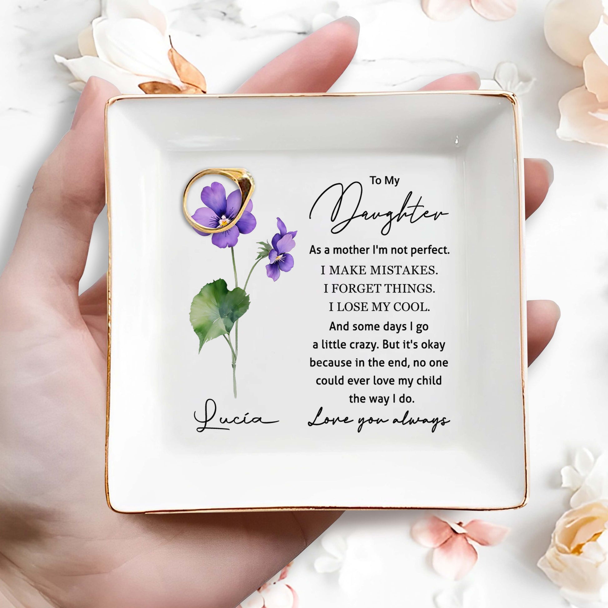 To My Daughter Love And Affection Flowers Square Dish