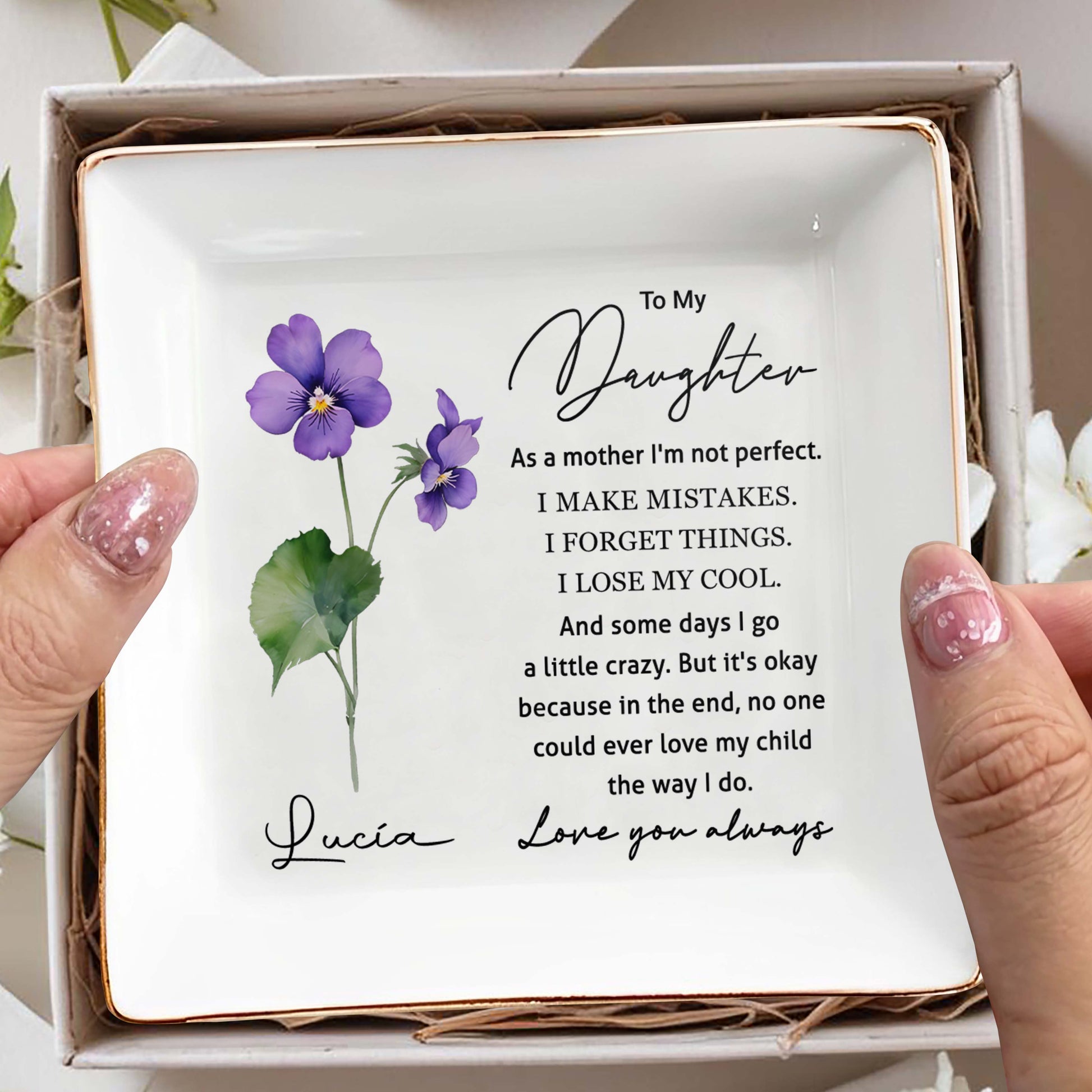 To My Daughter Love And Affection Flowers Square Dish