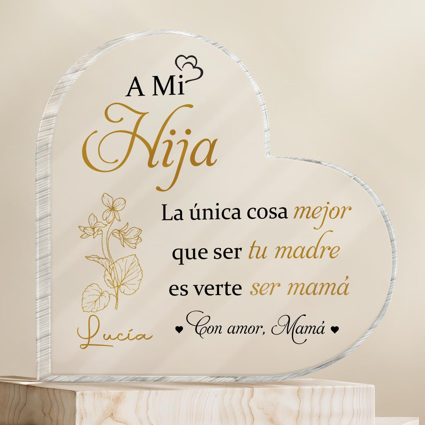 A Mi Hija, La única cosa mejor que ser tu madre, Flowers