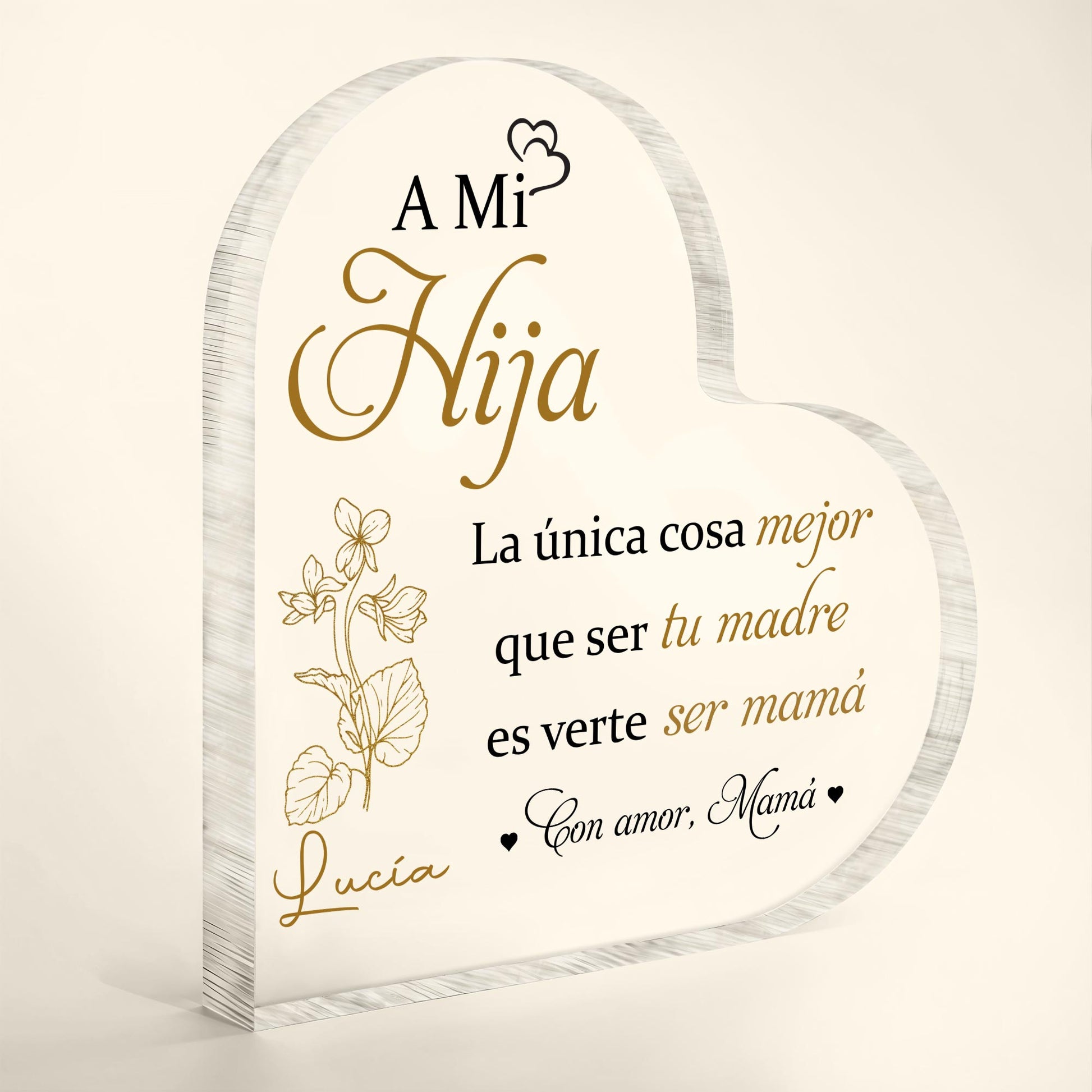 A Mi Hija, La única cosa mejor que ser tu madre, Flowers