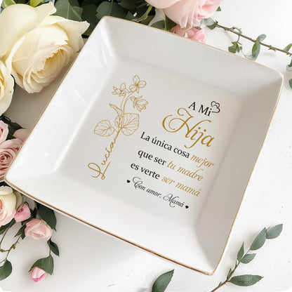 A Mi Hija, La única cosa mejor que ser tu madre es verte ser mamá, Flower