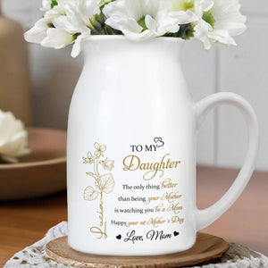 To My Daughter, The Only Thing Better Than Being Your Mother, Flowers and Hearts