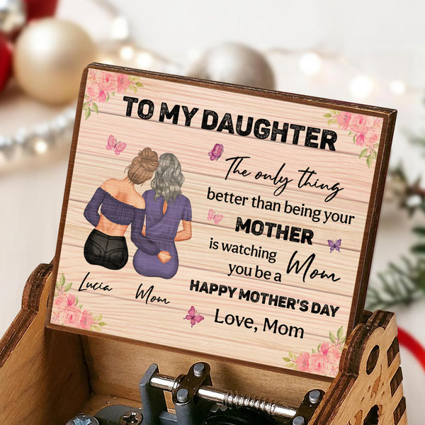 To My Daughter, The Only Thing Better Than Being Your Mother