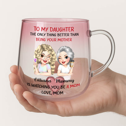 To My Daughter, Only Thing Better Than Being Your Mother