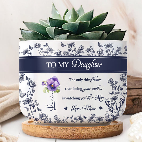 PARA MI Hija, Lo único mejor que ser tu madre, Flores y Ciervos - Maceta de Cerámica Personalizada - DAU158_CEP