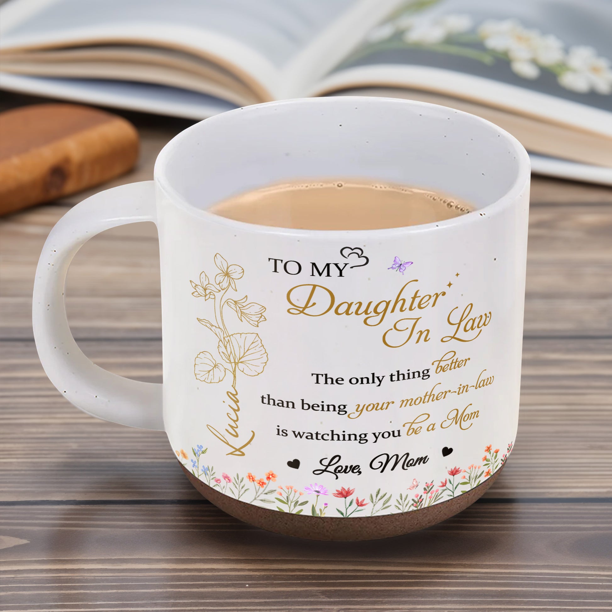 To My Daughter In Law, The Only Thing Better Than Being Your Mother-In-Law, Flowers