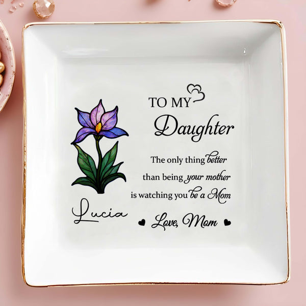 To My Daughter, The Only Thing Better Than Being Your Mother