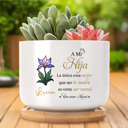 A Mi Hija, La única cosa mejor que ser tu madre es verte ser mamá, Flower