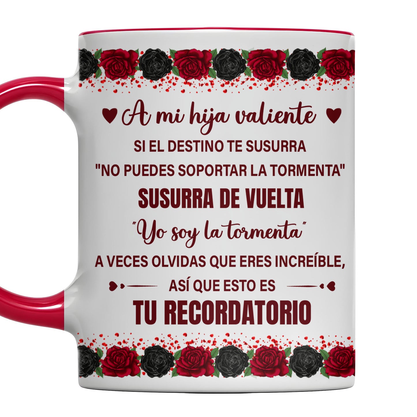 A Mi Hija Valiente Roses Mug Reminder