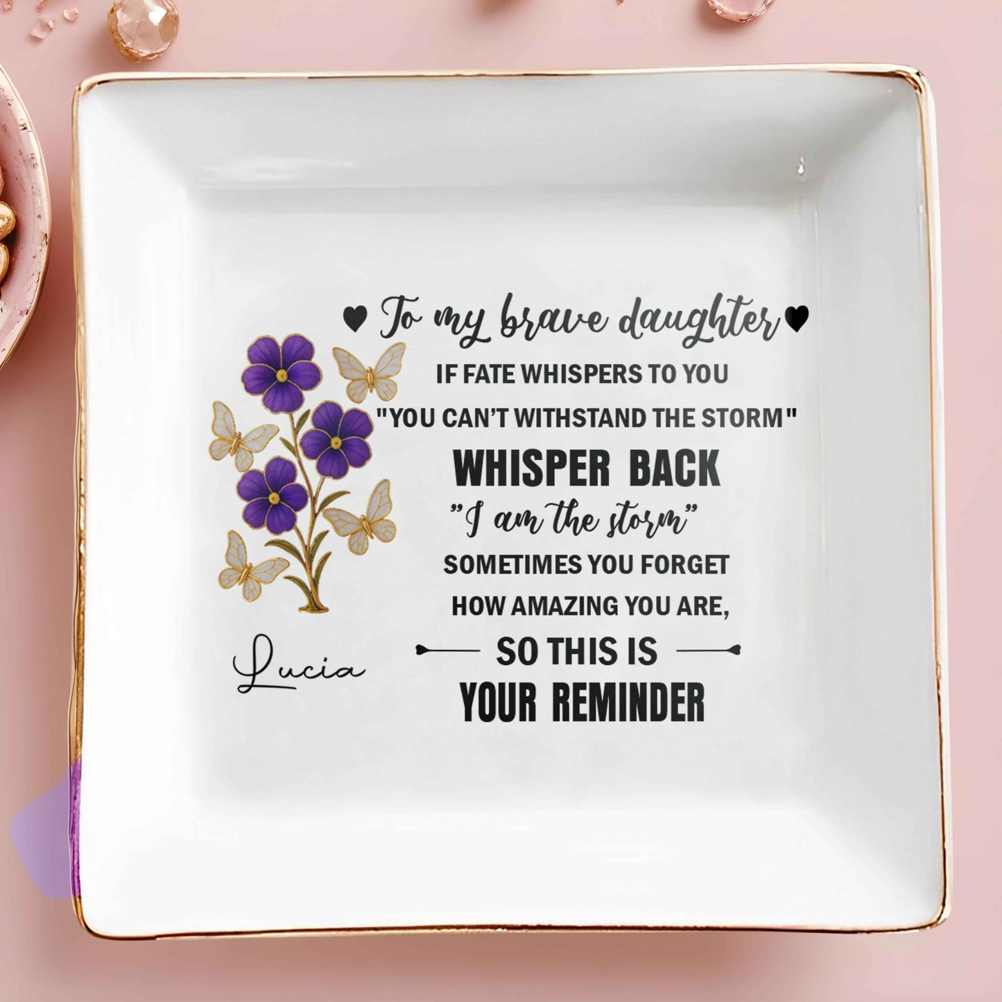 To My Brave Daughter, Flowers And Butterflies Design