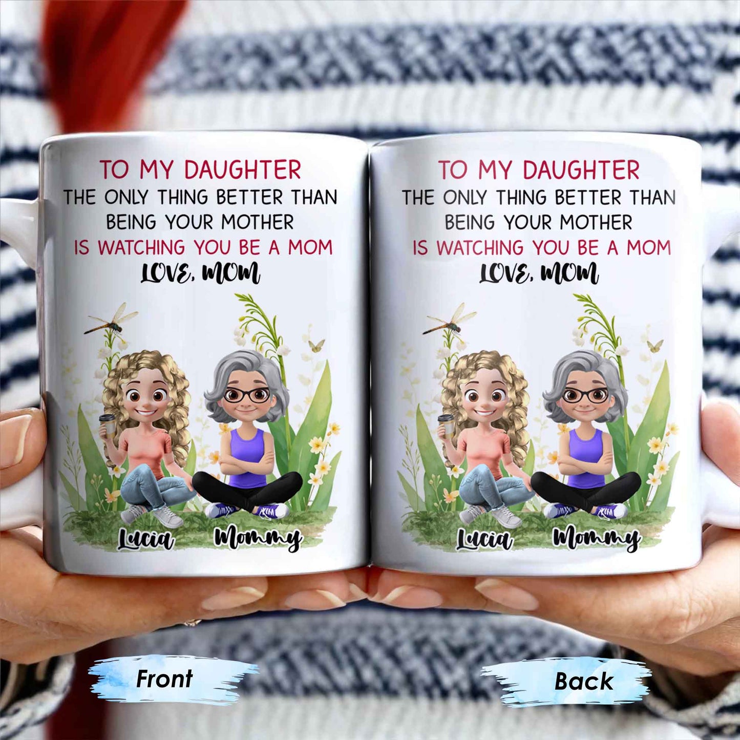 To My Daughter The Only Thing Better Than Being Your Mother Is Watching You Be A Mom, Mother And Daughter, Flowers