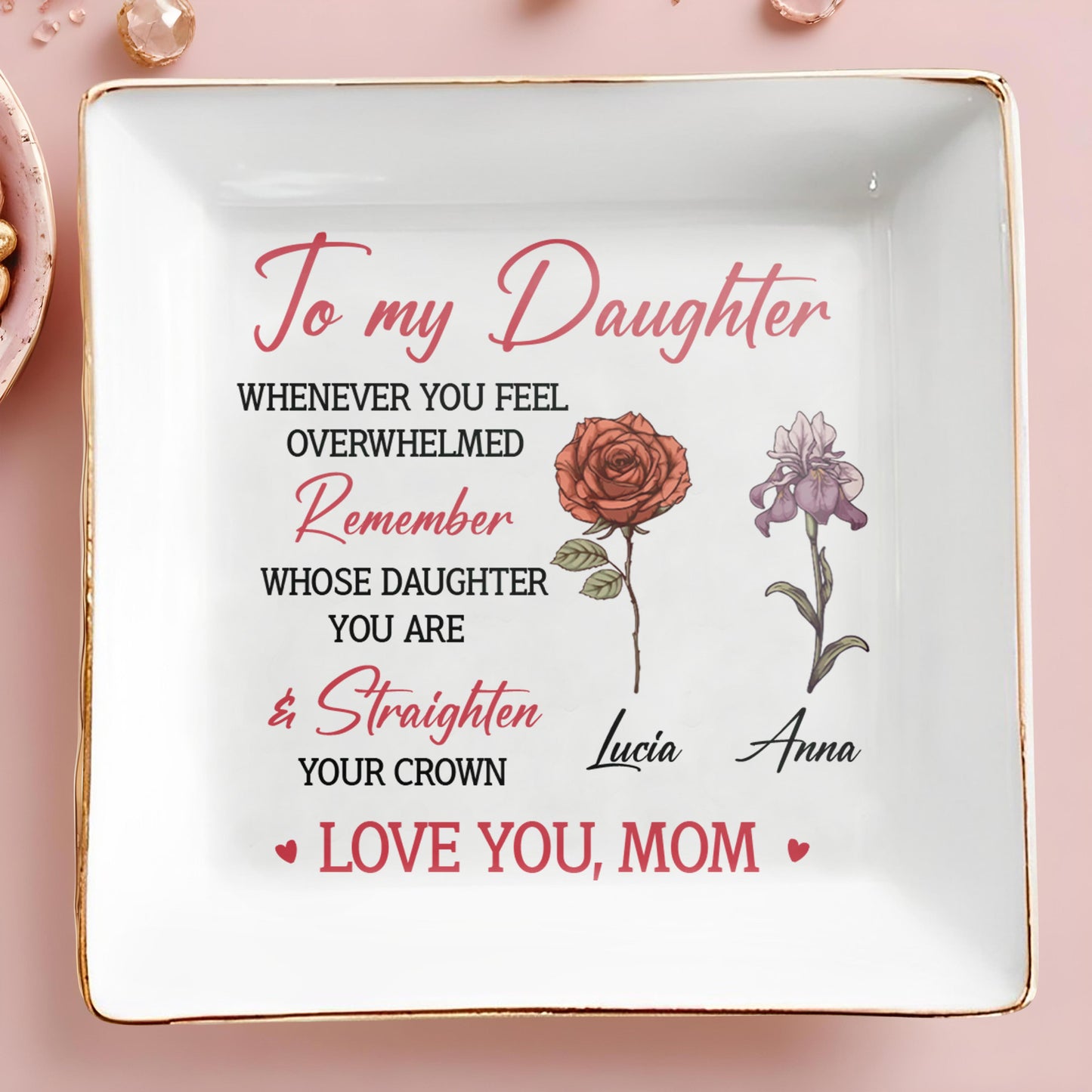 To My Daughter Remember Whose Daughter You Are