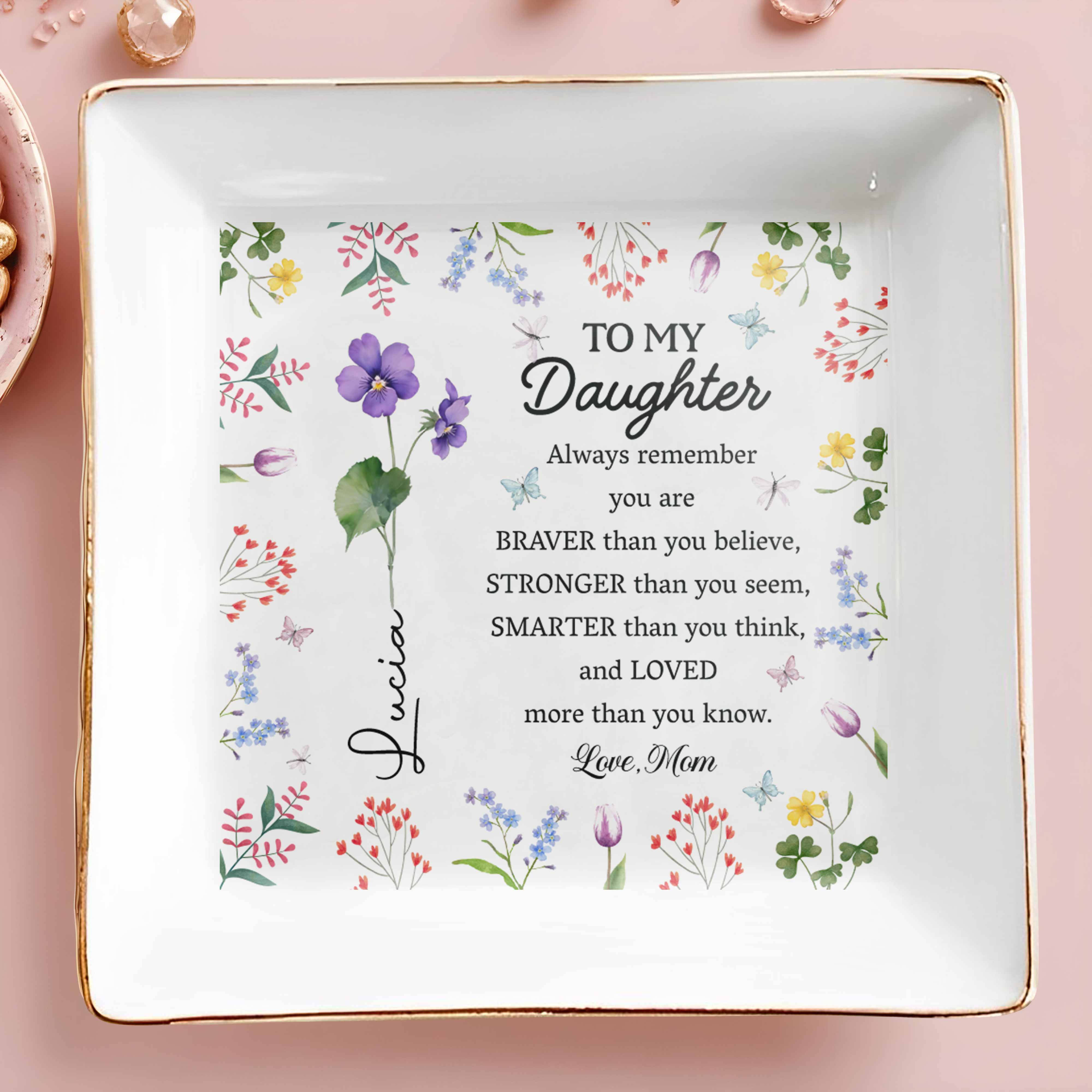 To My Daughter, Always Remember, Love Flowers Design, Square Ceramic
