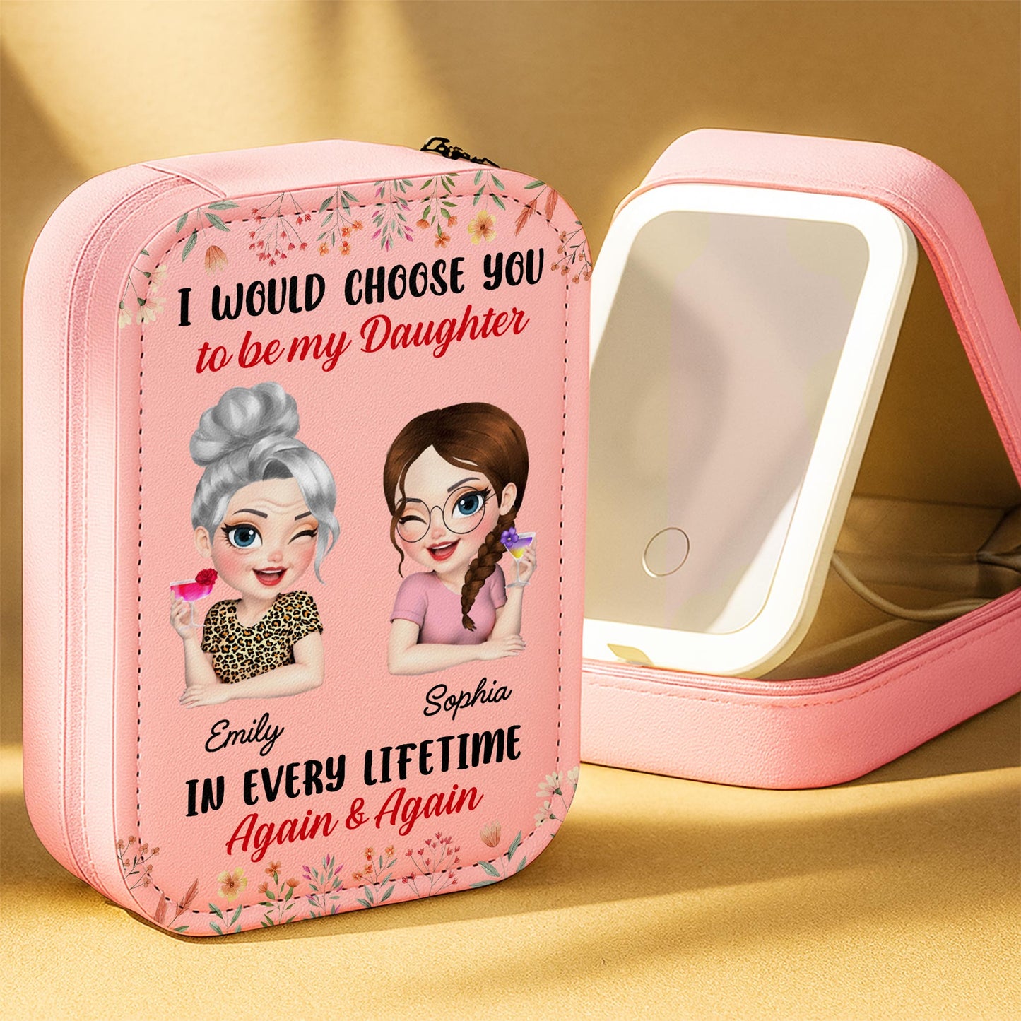 I Would Choose You To Be My Daughter With Flowers